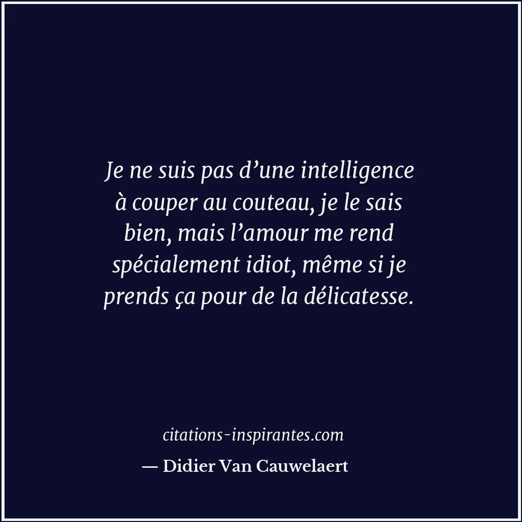 Citation de Didier Van Cauwelaert