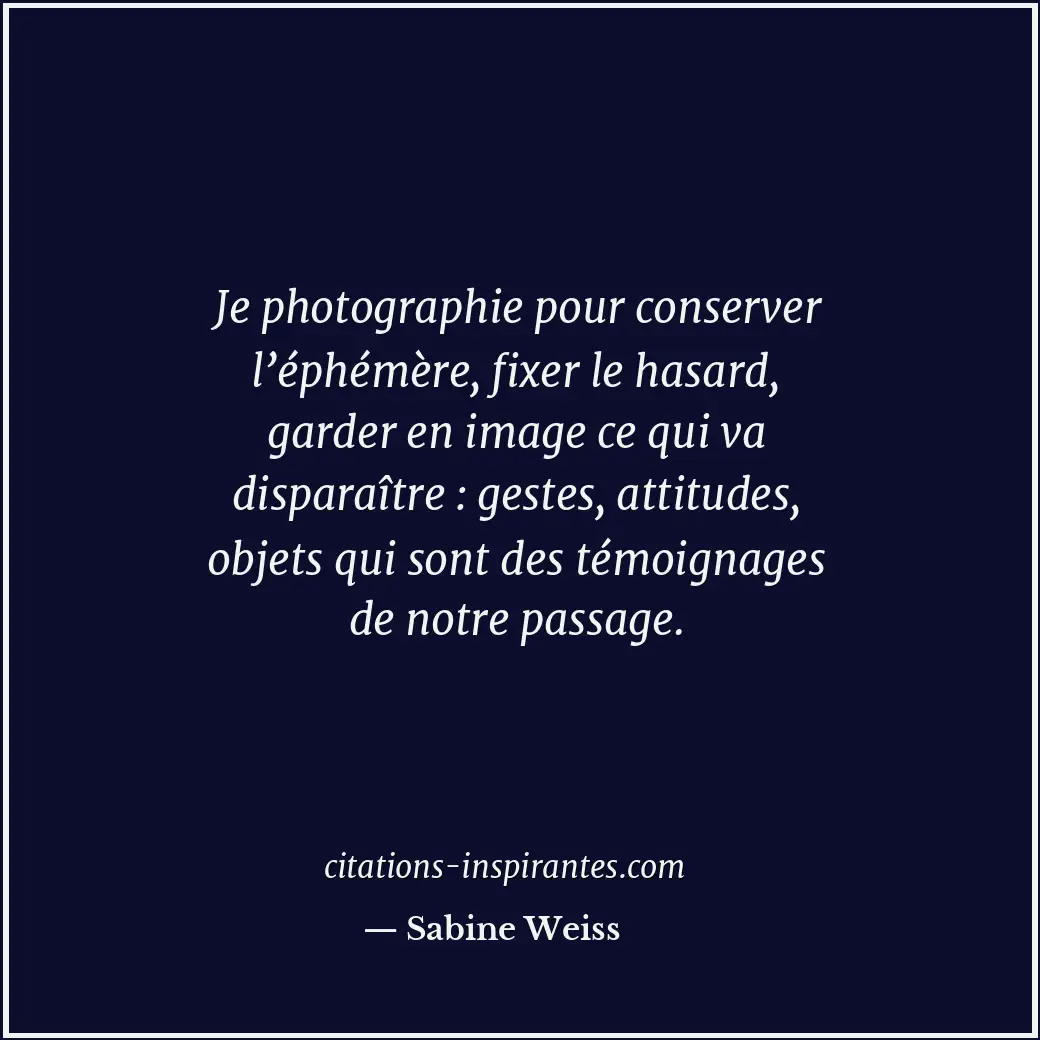 Citation de Sabine Weiss