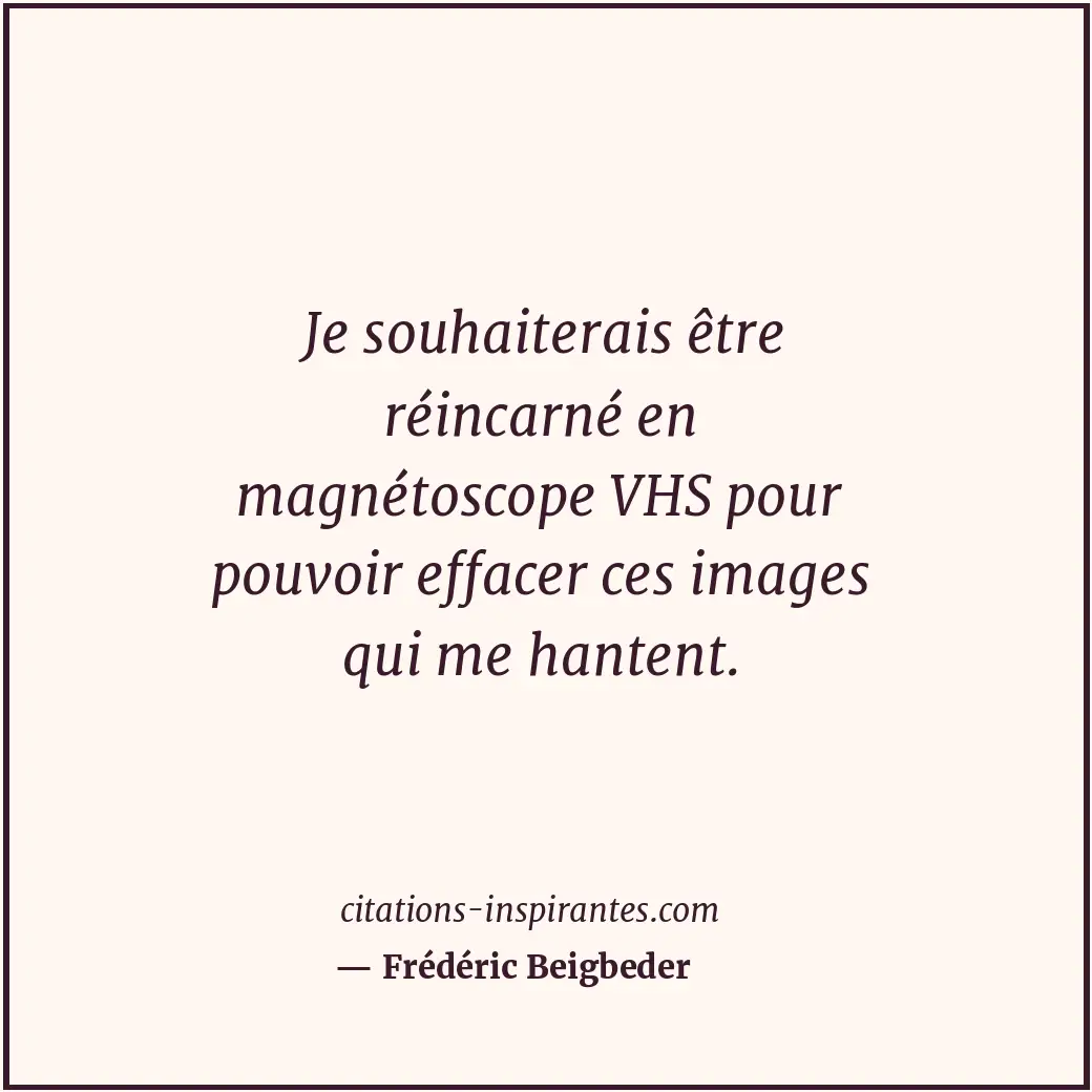 Citation de Frédéric Beigbeder