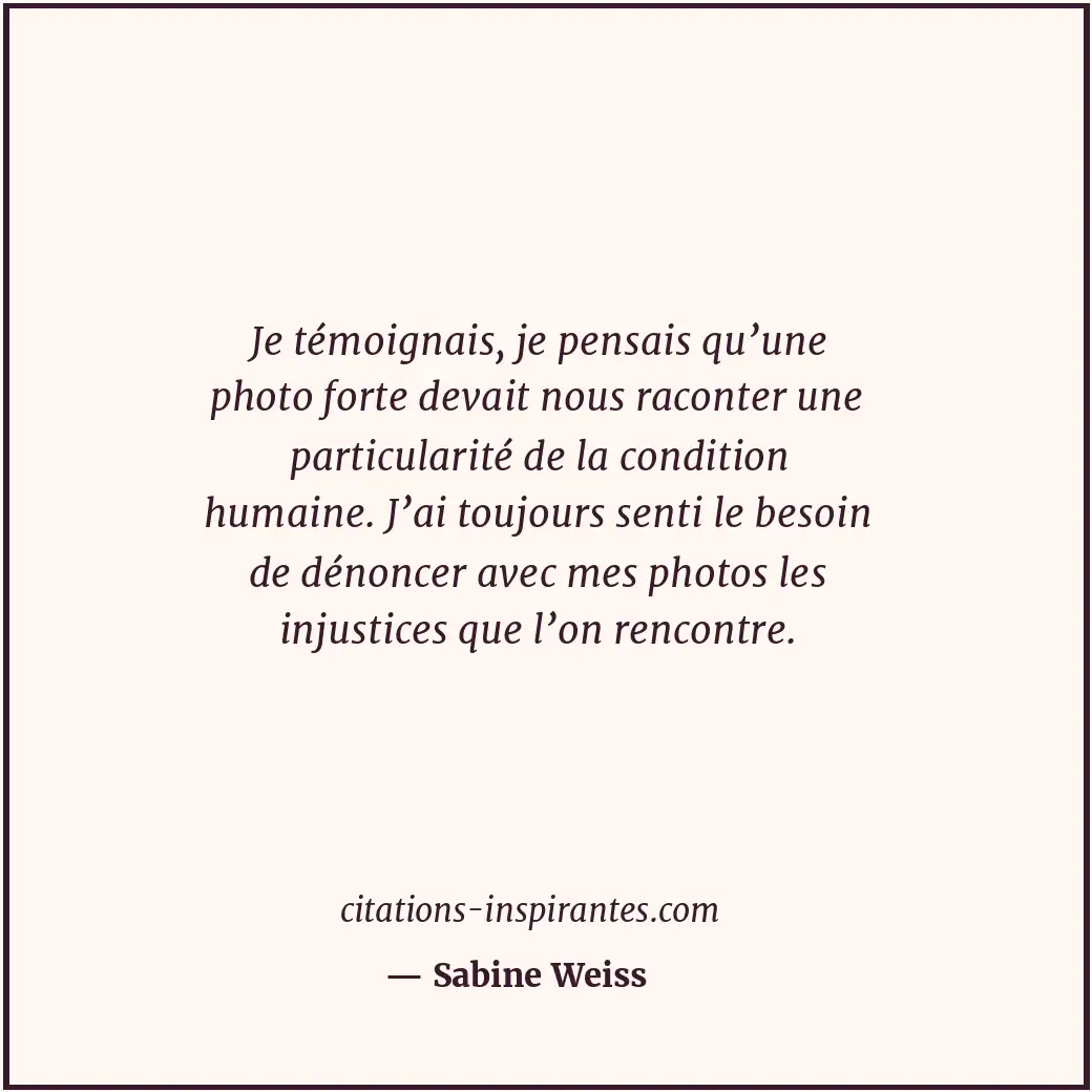 Citation de Sabine Weiss