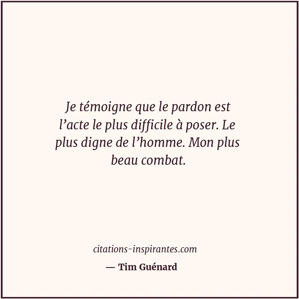 Citation de Tim Guénard