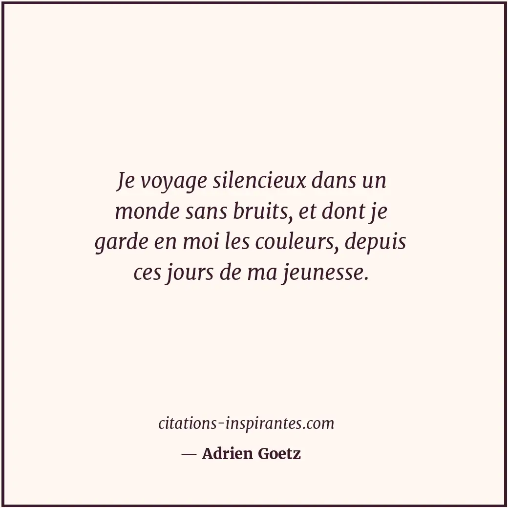 Citation de Adrien Goetz
