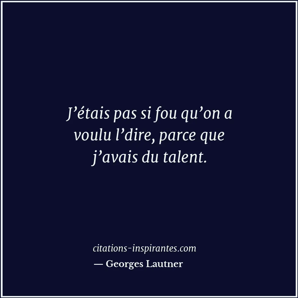 Citation de Georges Lautner