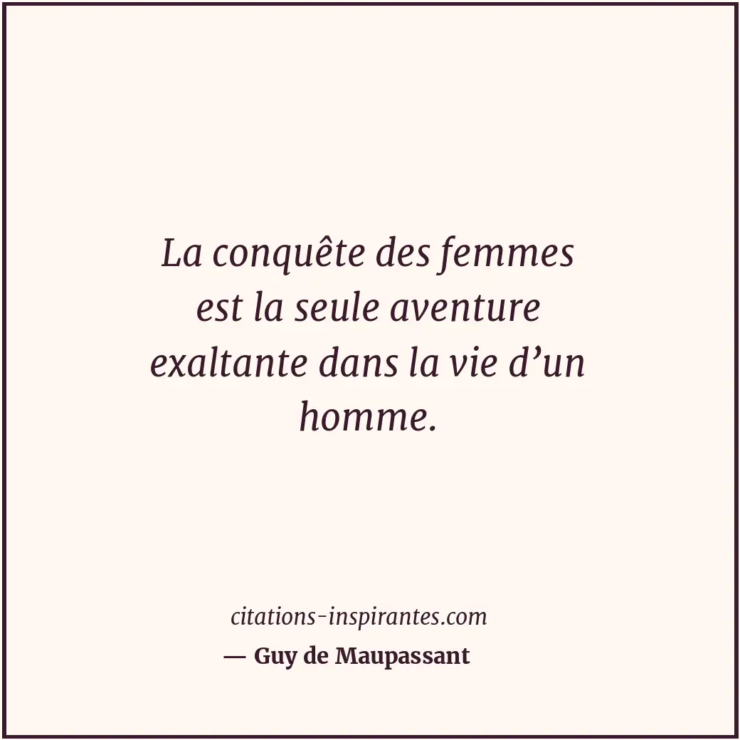 Citation de Guy de Maupassant