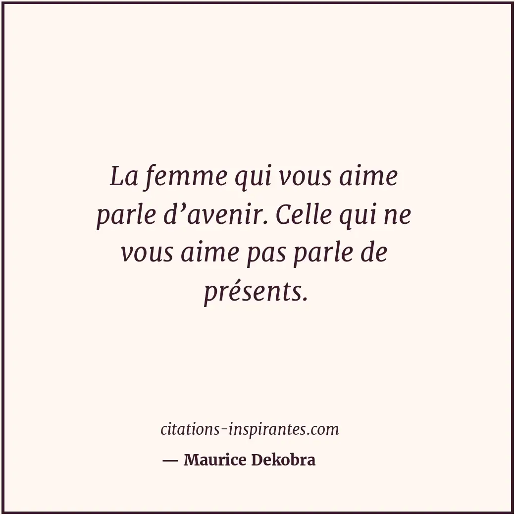 Citation de Maurice Dekobra