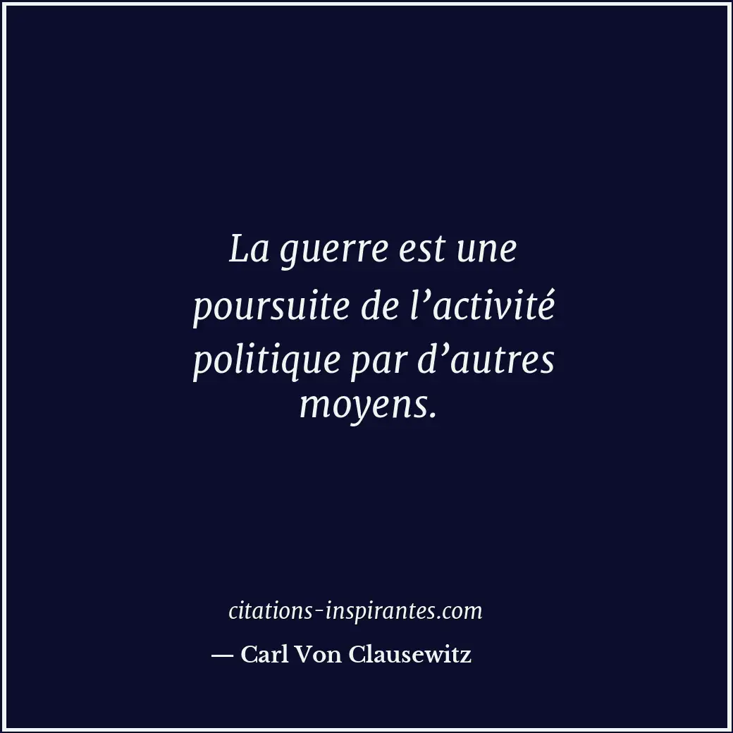 Citation de Carl Von Clausewitz