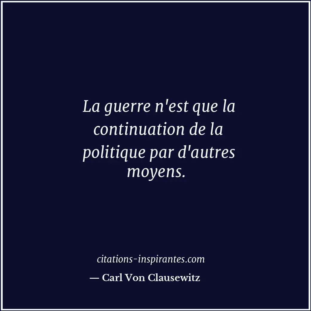 Citation de Carl Von Clausewitz
