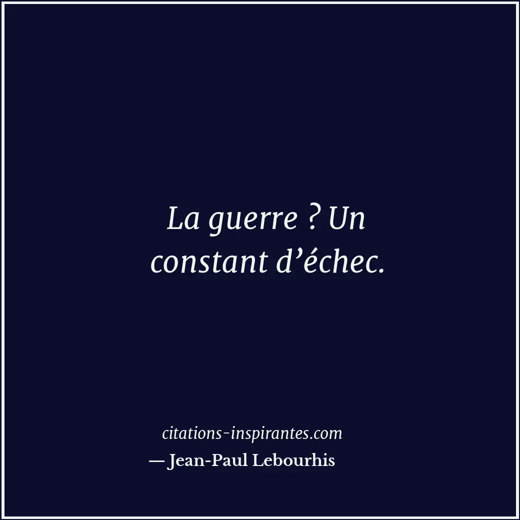 Citation de Jean-Paul Lebourhis
