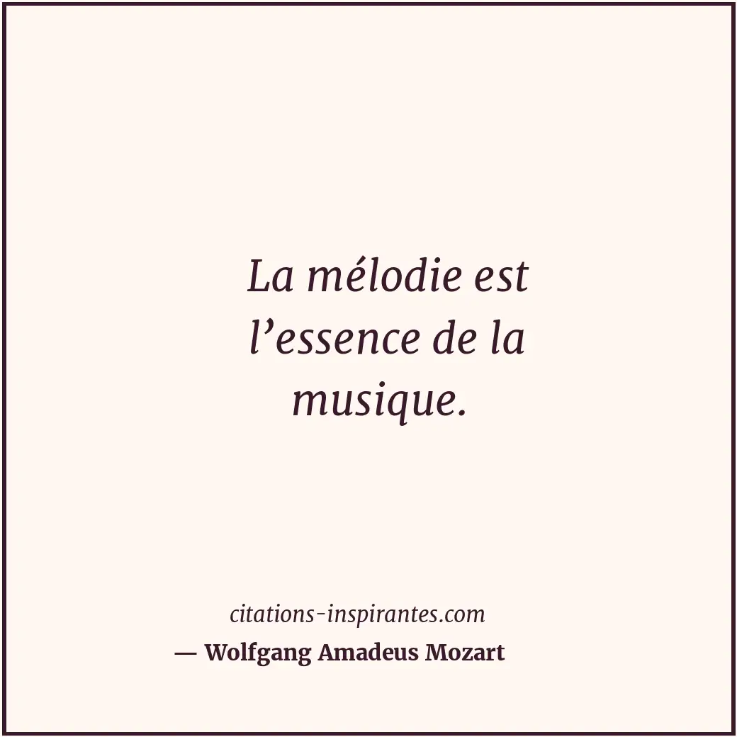 Citation de Wolfgang Amadeus Mozart