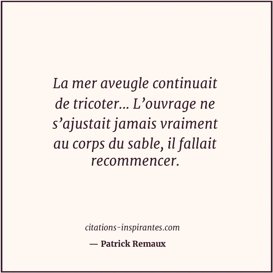 Citation de Patrick Remaux