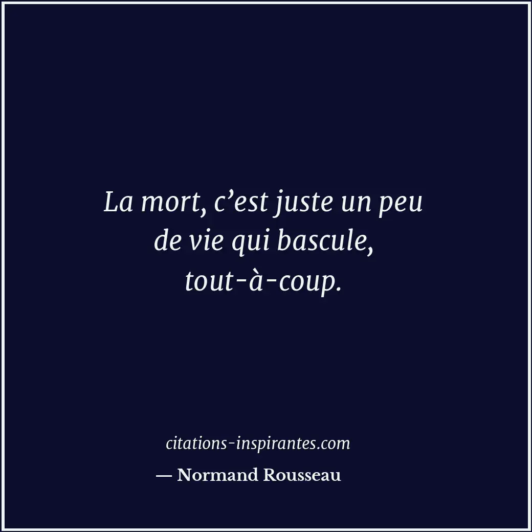 Citation de Normand Rousseau