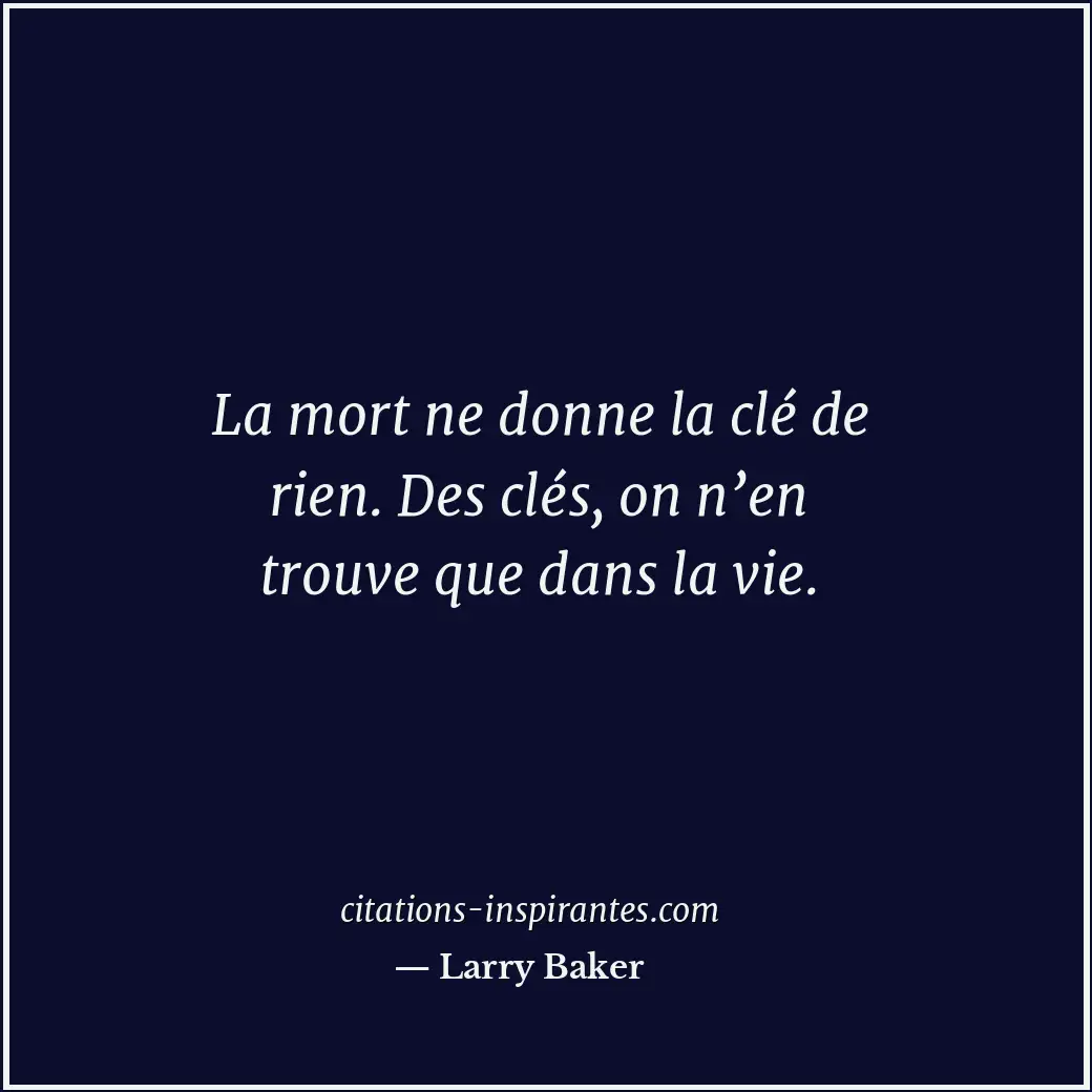 Citation de Larry Baker