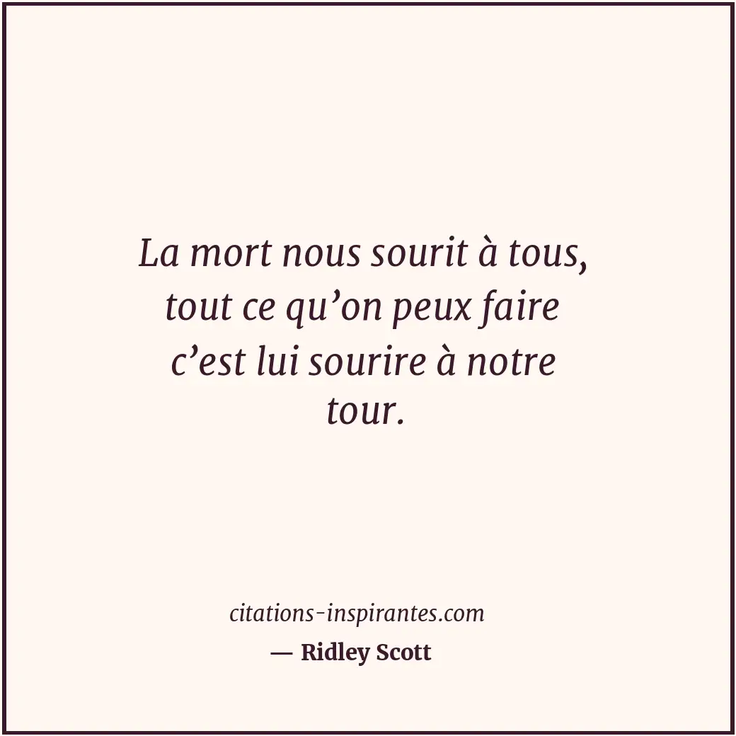 Citation de Ridley Scott