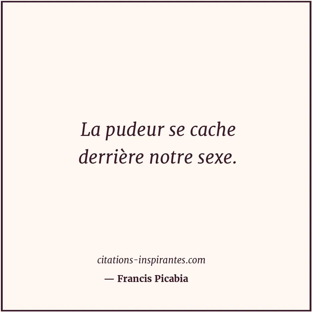 Citation de Francis Picabia