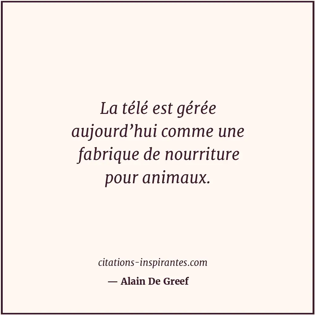 Citation de Alain De Greef