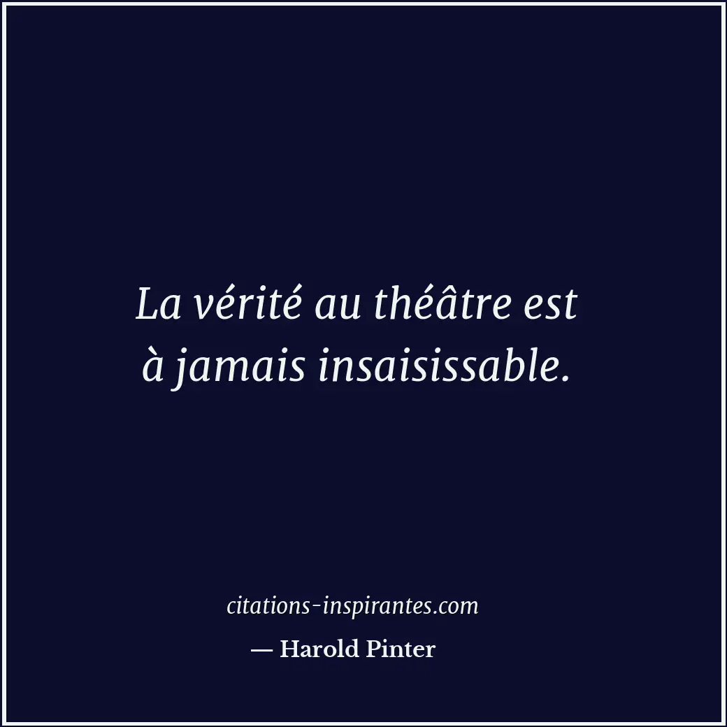 Citation de Harold Pinter