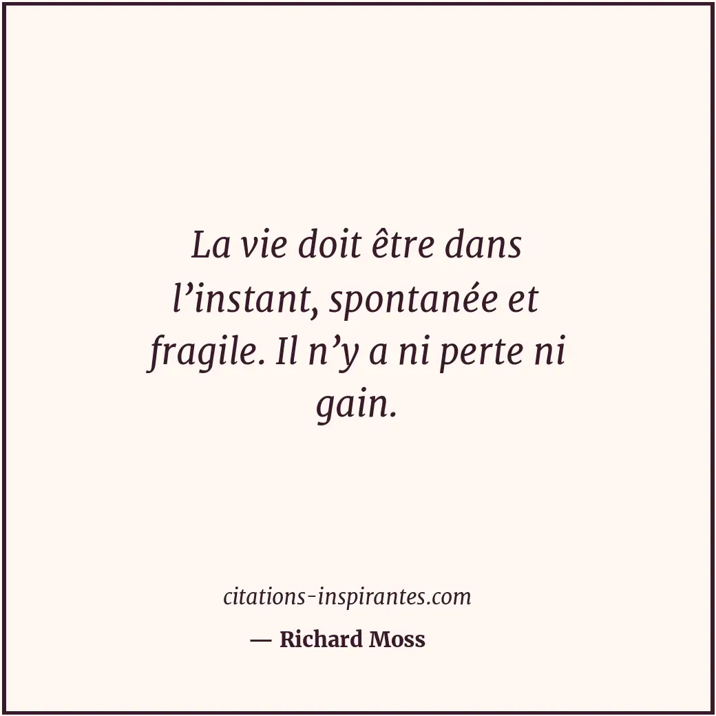 Citation de Richard Moss