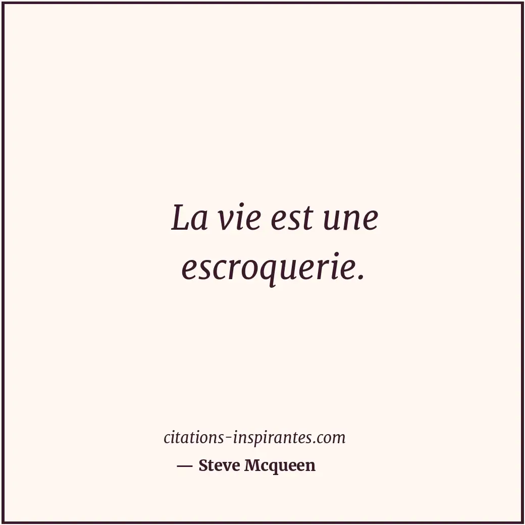 Citation de Steve Mcqueen