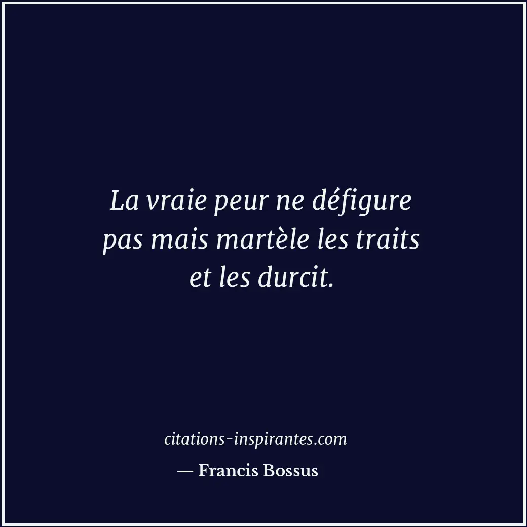 Citation de Francis Bossus