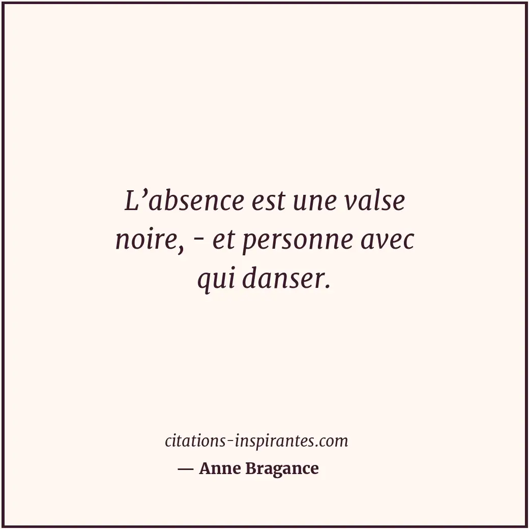 Citation de Anne Bragance