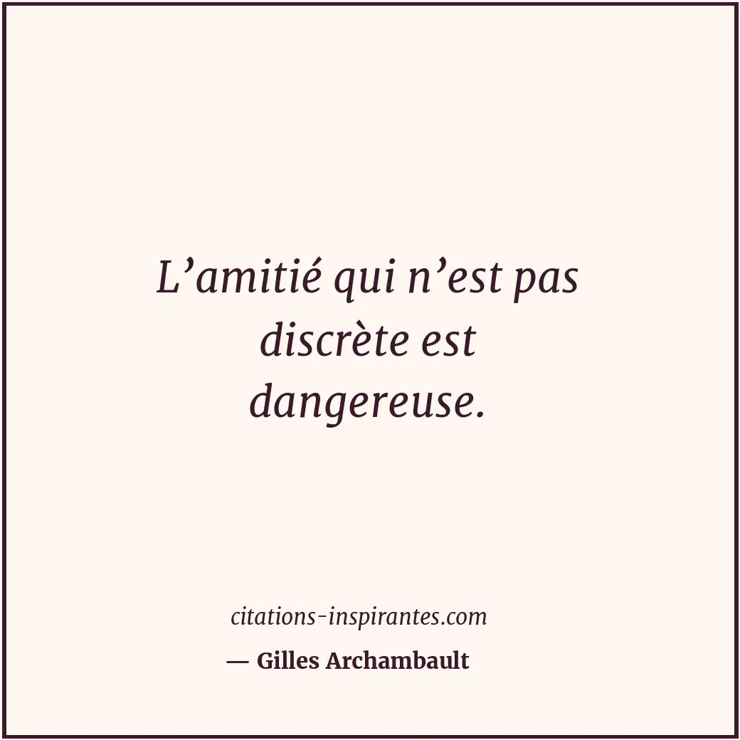 Citation de Gilles Archambault
