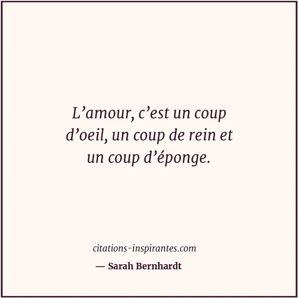 Citation de Sarah Bernhardt