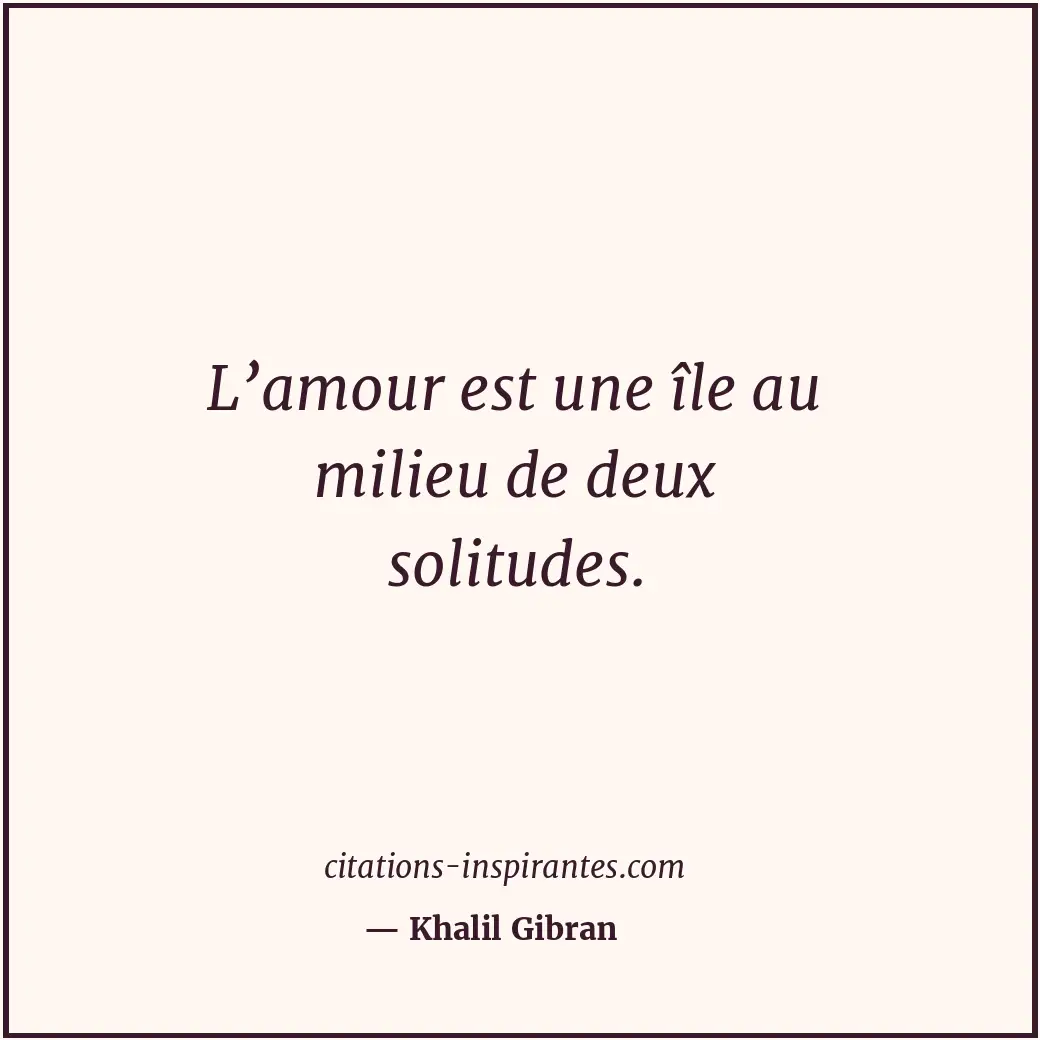 Citation de Khalil Gibran