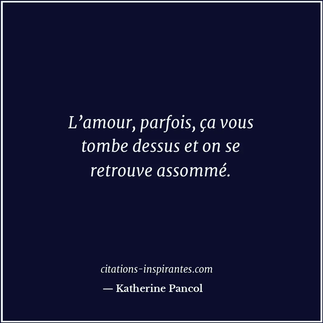 Citation de Katherine Pancol