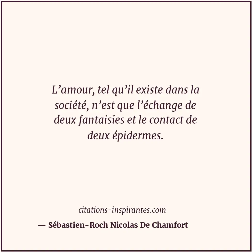Citation de Sébastien-Roch Nicolas De Chamfort