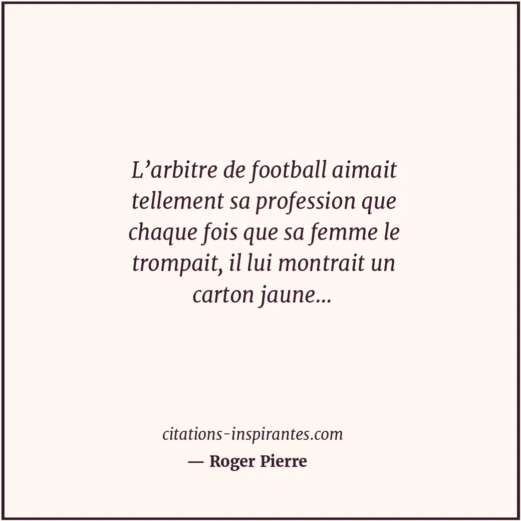 Citation de Roger Pierre
