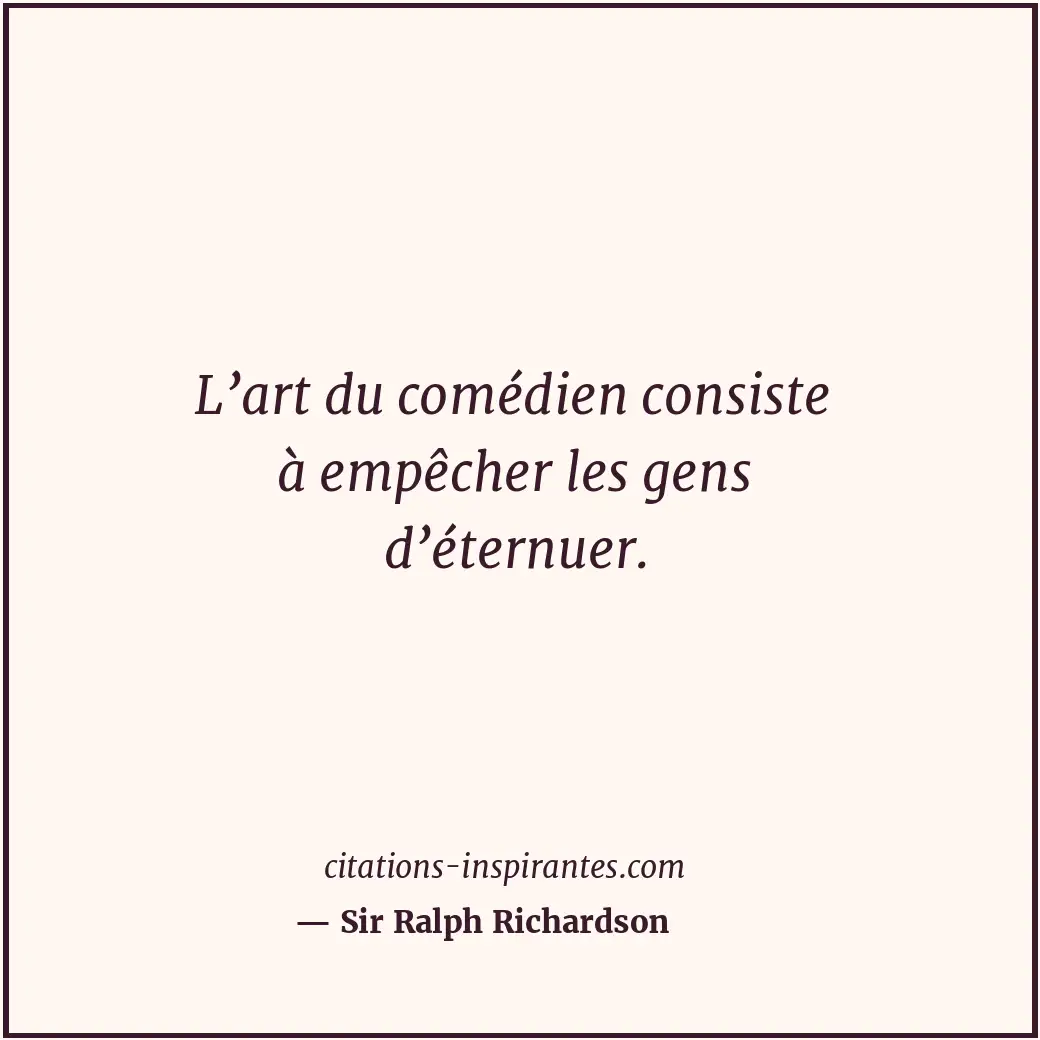 Citation de Sir Ralph Richardson