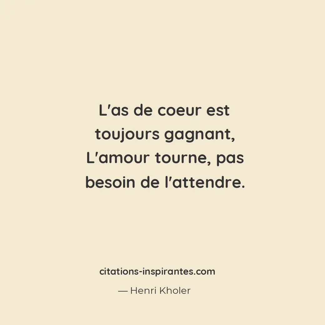 Citation de Henri Kholer