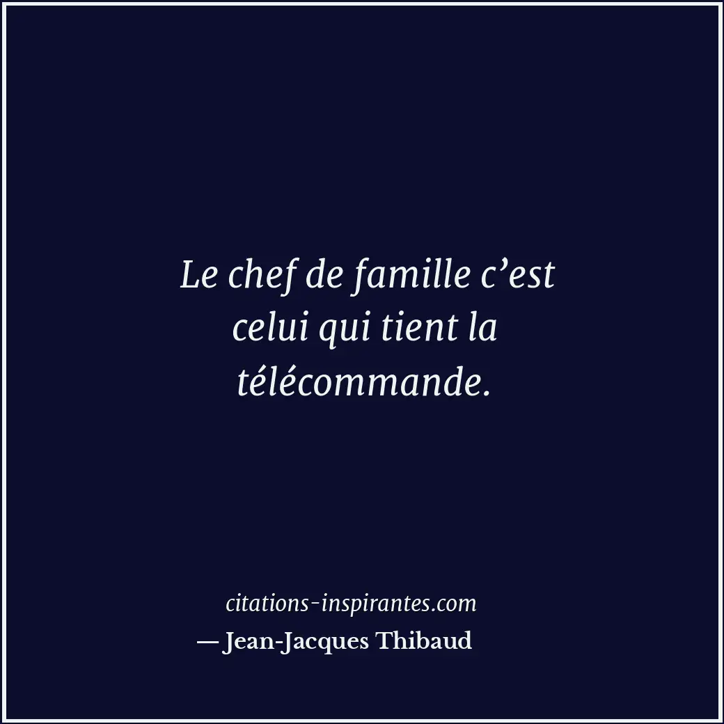 Citation de Jean-Jacques Thibaud