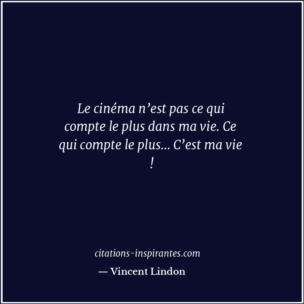 Citation de Vincent Lindon