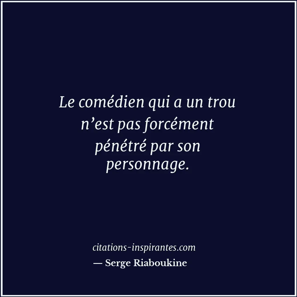 Citation de Serge Riaboukine