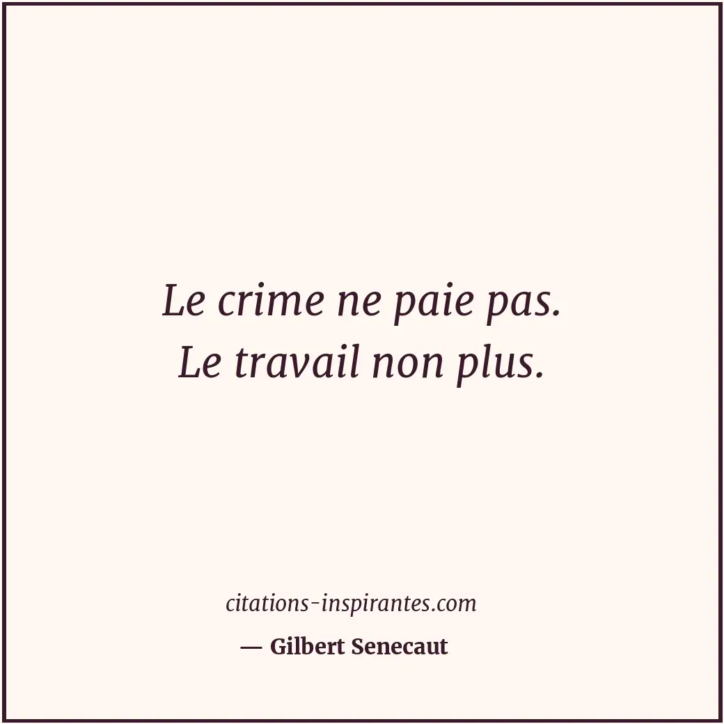Citation de Gilbert Senecaut