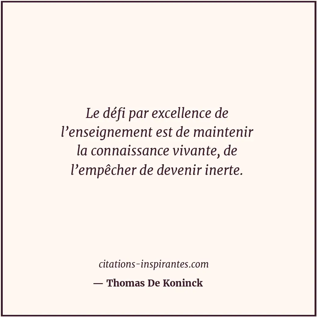 Citation de Thomas De Koninck