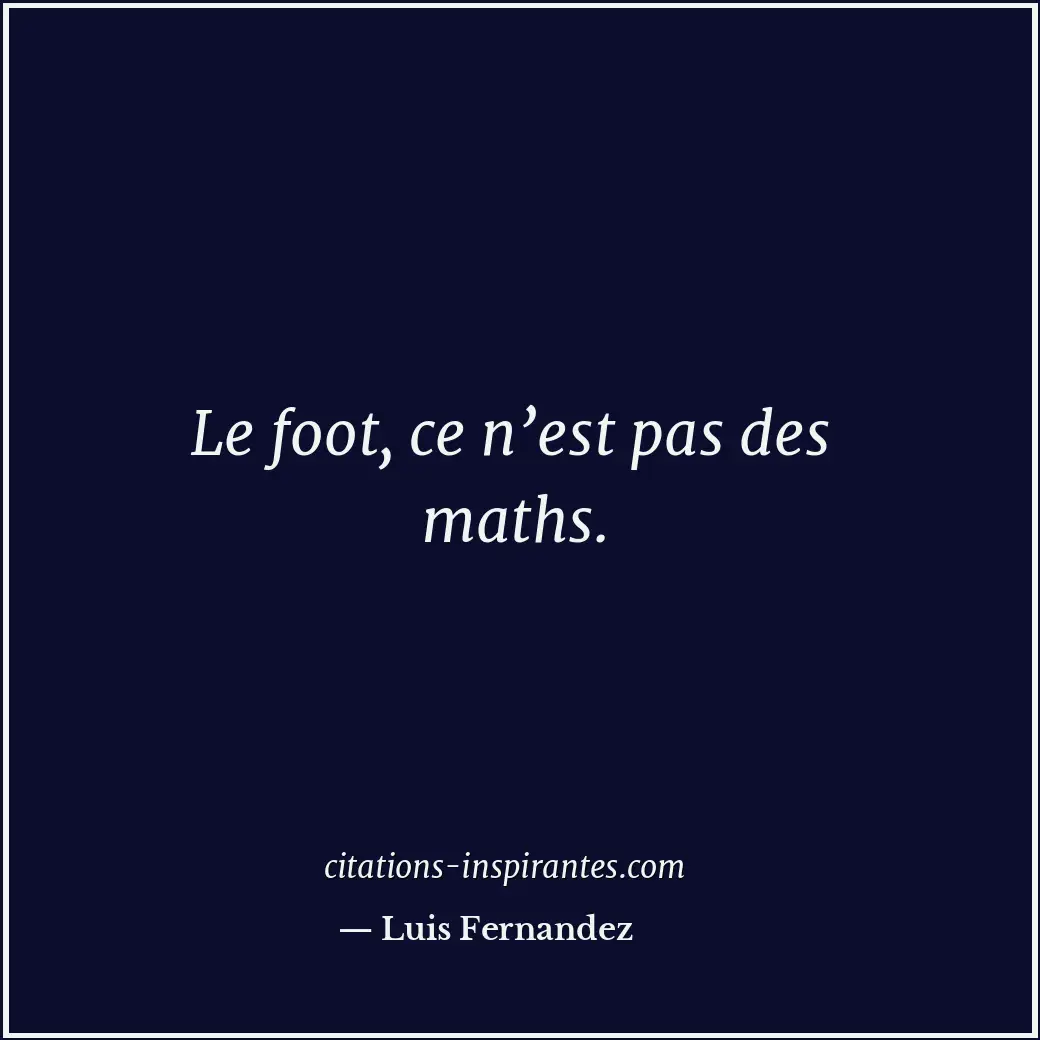 Citation de Luis Fernandez