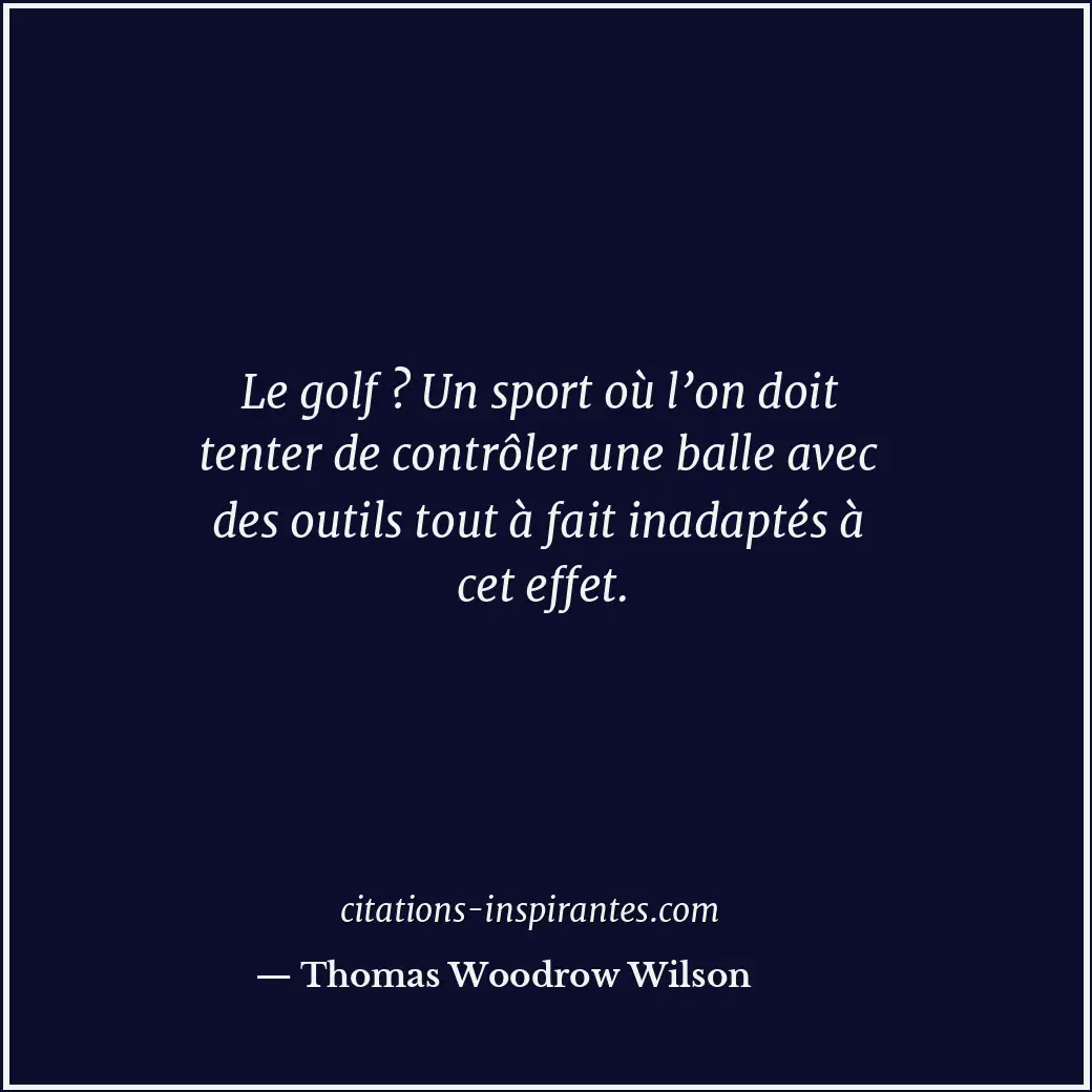 Citation de Thomas Woodrow Wilson