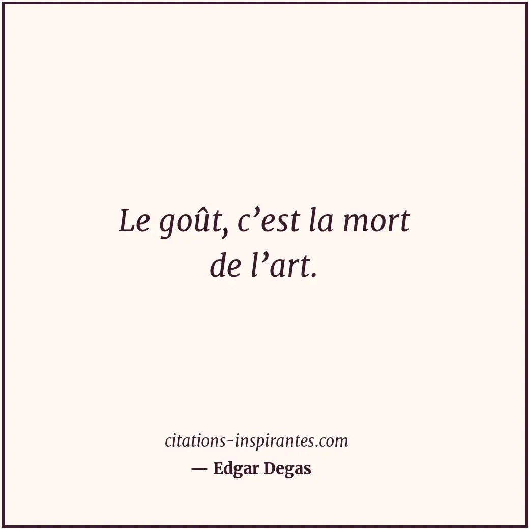 Citation de Edgar Degas