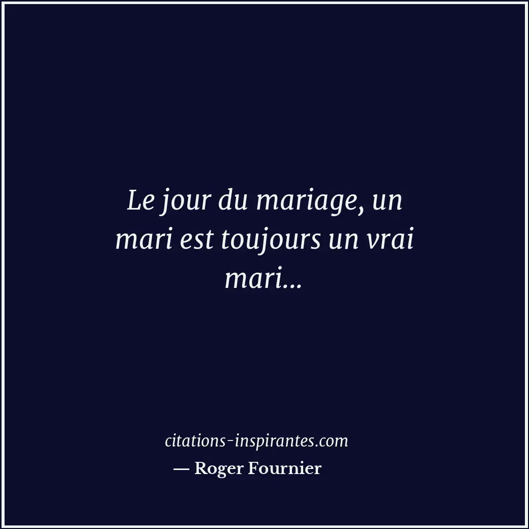 Citation de Roger Fournier