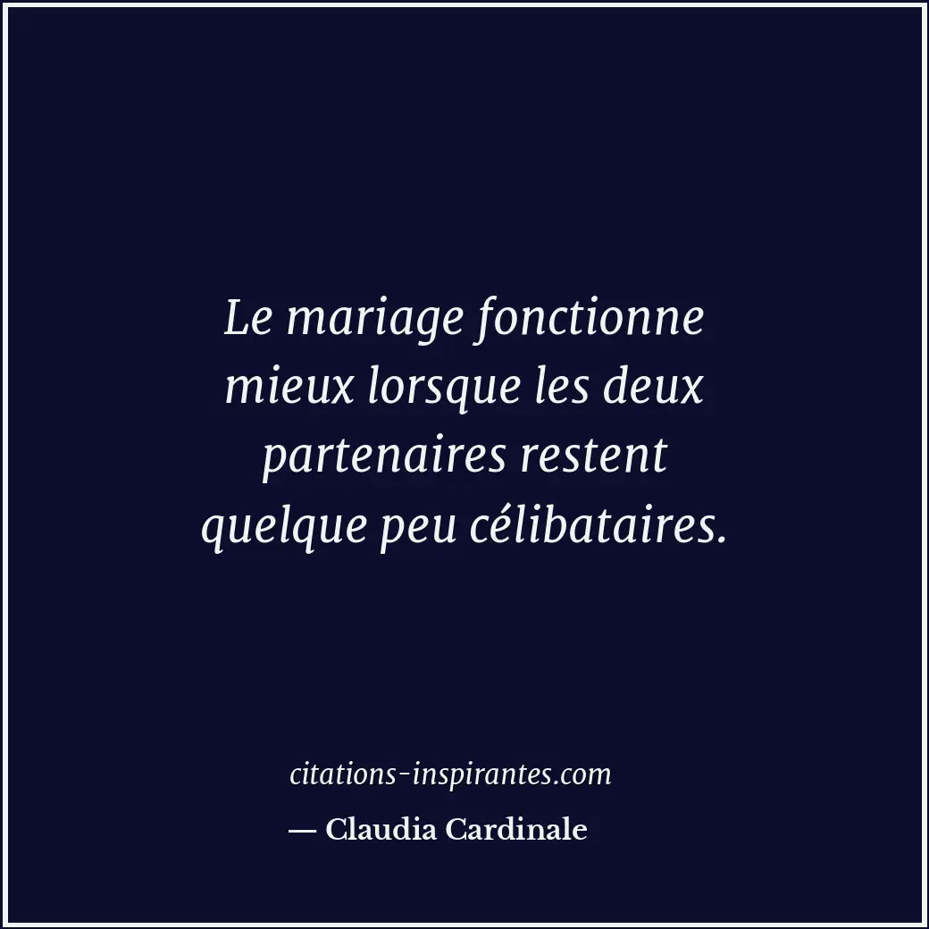 Citation de Claudia Cardinale