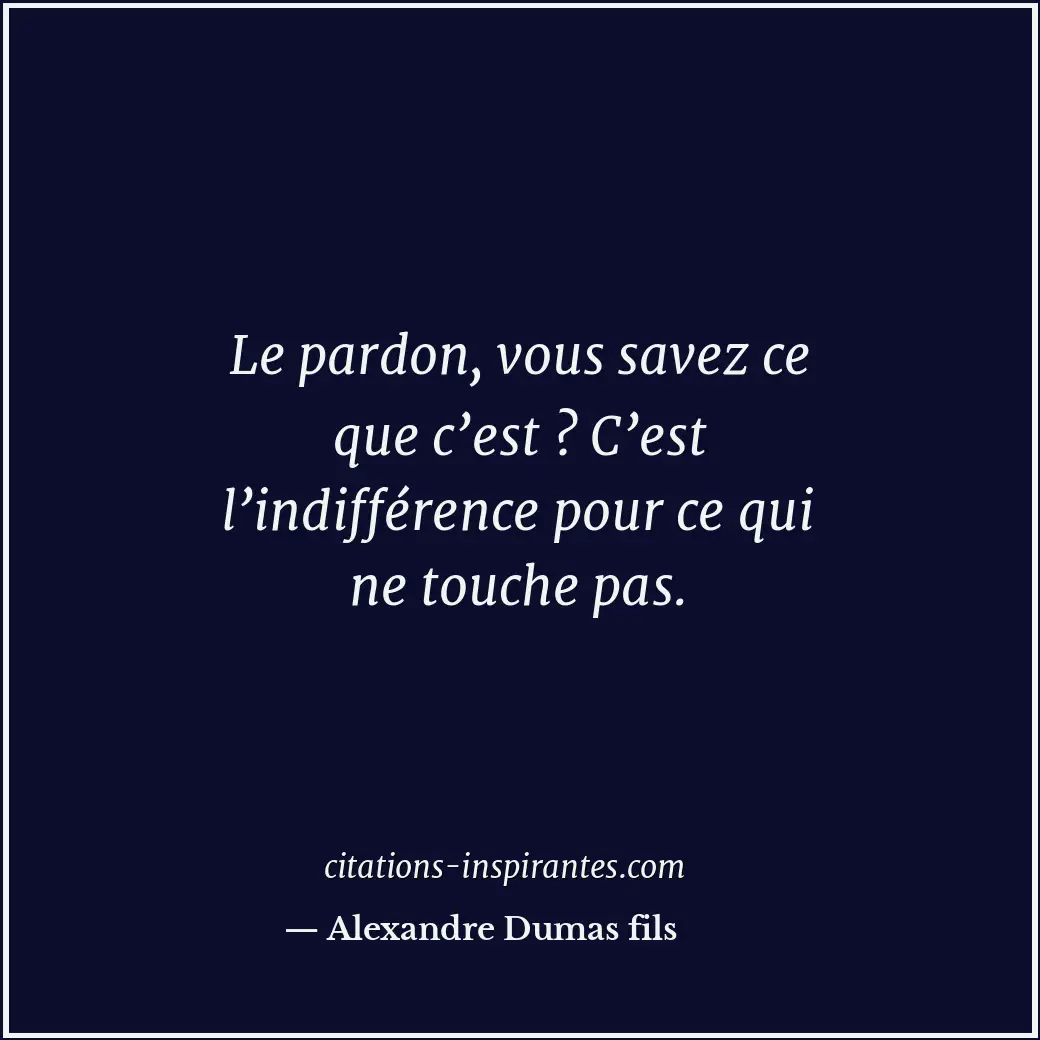 Citation de Alexandre Dumas fils