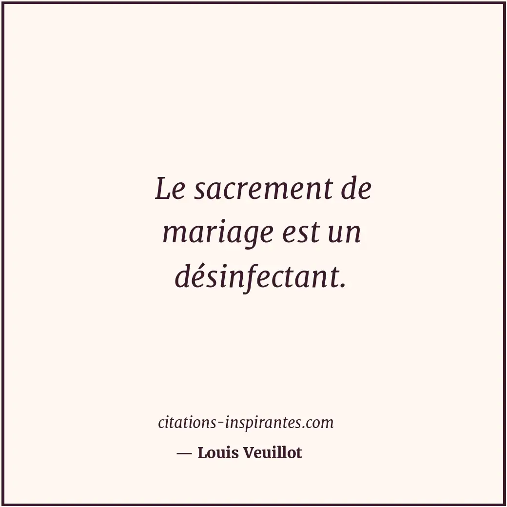 Citation de Louis Veuillot
