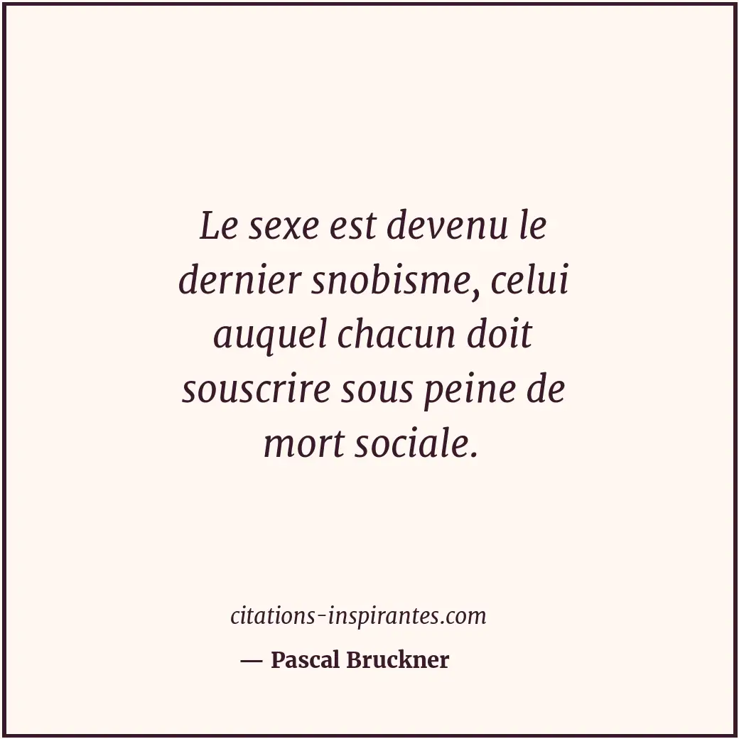 Citation de Pascal Bruckner