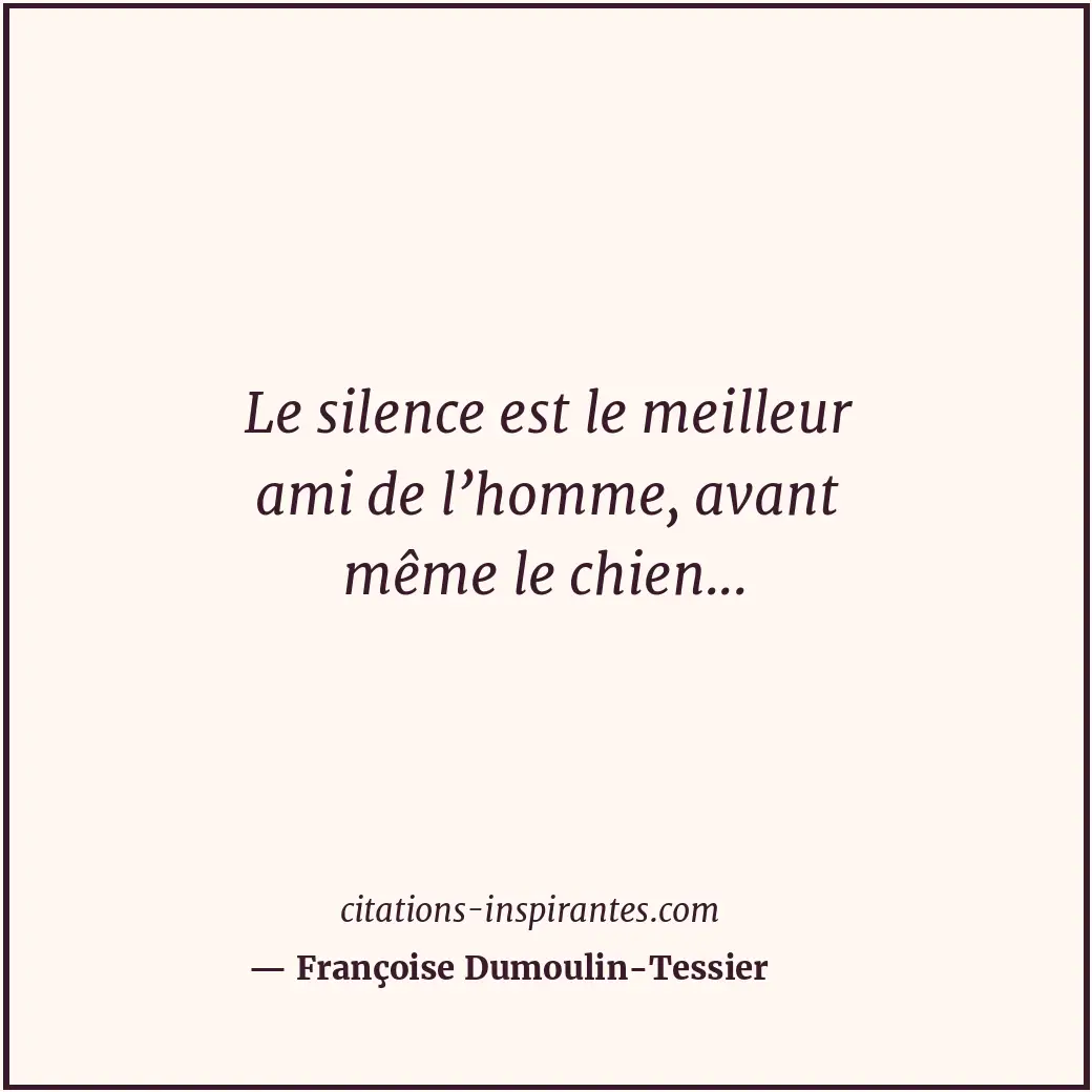 Citation de Françoise Dumoulin-Tessier