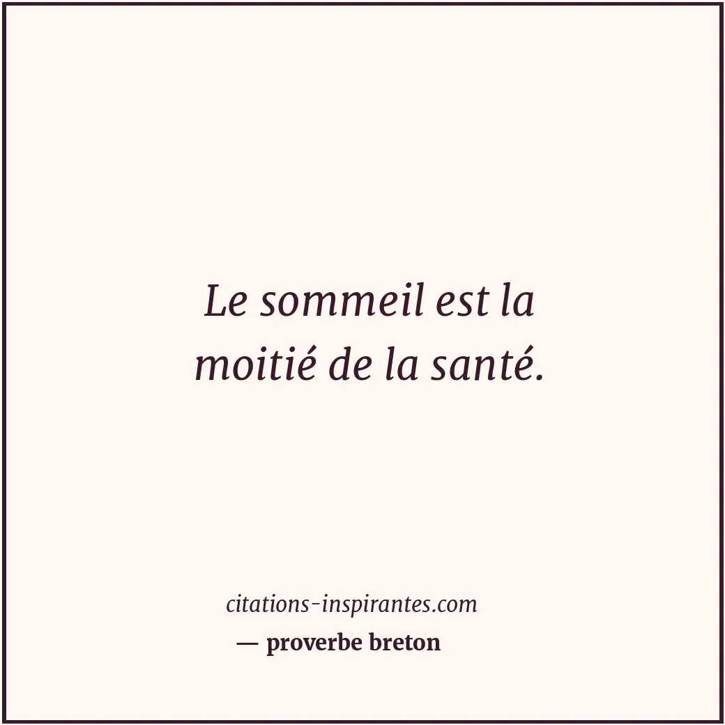 Le sommeil est la moitié de la santé. Citation de proverbe breton