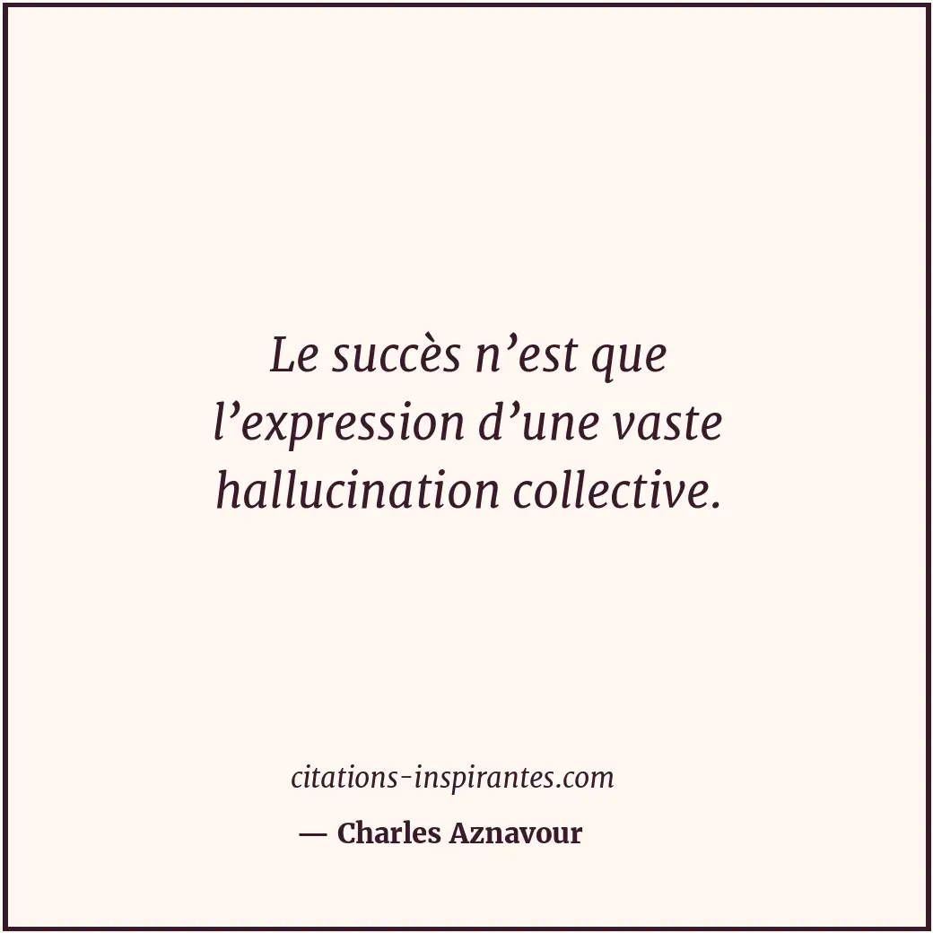 Citation de Charles Aznavour