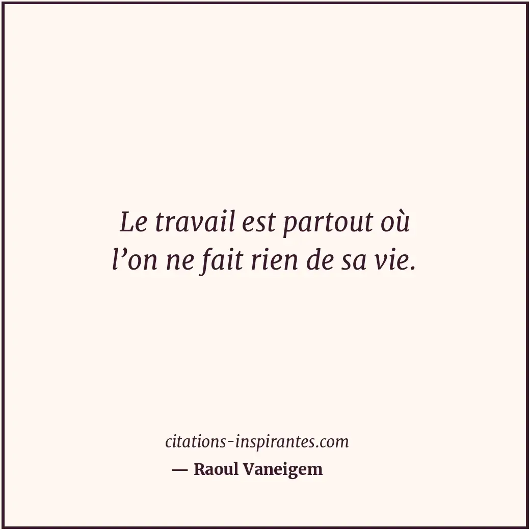 Citation de Raoul Vaneigem