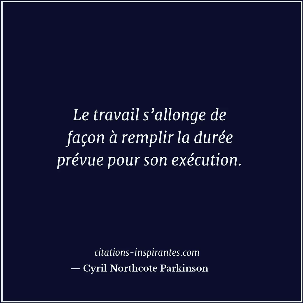Citation de Cyril Northcote Parkinson